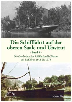 Die Schifffahrt auf der oberen Saale - früher und heute - Band 2