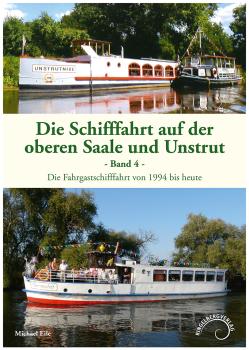 Die Schifffahrt auf der oberen Saale - früher und heute - Band 4
