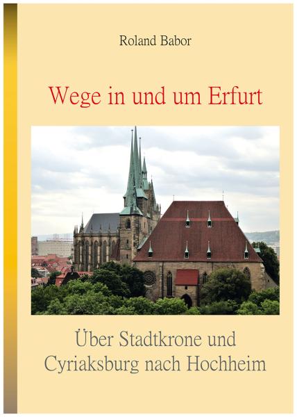 Wege in und um Erfurt - Über Stadtkrone und Cyriaksburg nach Hochheim