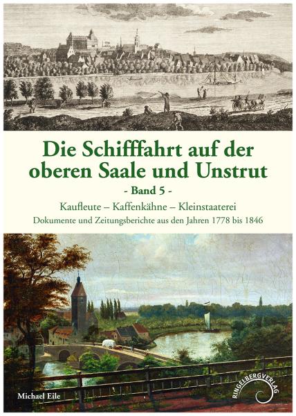 Die Schifffahrt auf der oberen Saale - früher und heute - Band 5