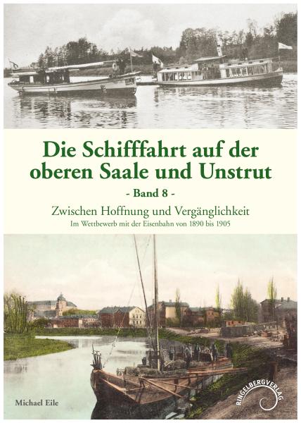 Die Schifffahrt auf der oberen Saale - früher und heute - Band 8