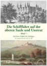 Die Schifffahrt auf der oberen Saale - früher und heute - Band 7